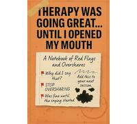 Therapy Was Going Great… Until I Opened My Mouth: Funny Unhinged Gift for Friends - Sarcastic Mental Health Notebook for Oversharing Survivors