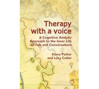Therapy with a Voice: A Cognitive Analytic Approach to the Inner Life of Talk and Conversations (Therapy with a Map)