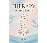 Therapy Word Search: Over 50 Calming Puzzles to Soothe the Mind, Relieve Stress, and Support Emotional Healing (Word Search Series)