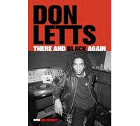 Don Letts – There and Black Again – Autobiografía