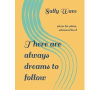 There are always dreams to follow: pieces for piano, advanced level