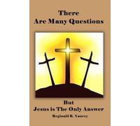 There Are Many Questions But Jesus Is The Only Answer