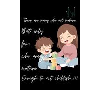 “There are many who act mature, But only few, who are mature Enough to act childish...!!!: Novrue Journal