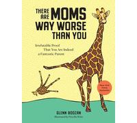 There Are Moms Way Worse Than You