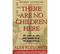 There Are No Children Here: The Story of Two Boys Growing Up in The Other America (Helen Bernstein Book Award)