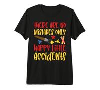 There Are No Mistakes Only Happy Little Accidents Camiseta Premium