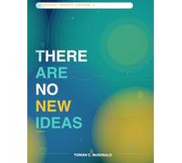 There Are No New Ideas: Lessons on Healing, Growth, and the Courage to Begin Again