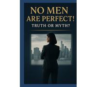 There are no perfect men! Is it true or a myth?