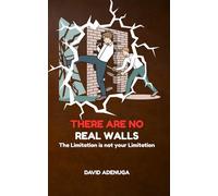THERE ARE NO REAL WALLS: THE LIMITATION IS NOT YOUR LIMITATION