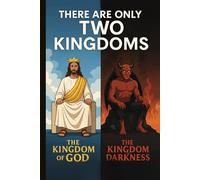 There Are Only Two Kingdoms (Kingdom of God Books Series)