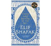 There are Rivers in the Sky: The beautiful Sunday Times bestseller from the author of The Island of Missing Trees & BBC Between the Covers Book Club pick