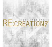 There for Tomorrow - Re:Creations [Ltd.Edition]