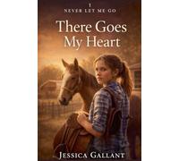 There Goes My Heart: 1 (Never Let Me Go)
