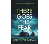 There Goes The Fear (The Nearly Dearly Departed Club)