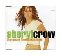 Sheryl Crow - There Goes the Neighborhood