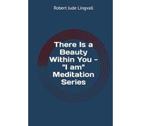 There Is a Beauty Within You - "I am" Meditation Series