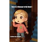 There Is A Dinosaur In My Closet