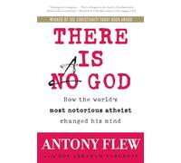 There Is a God: How the World's Most Notorious Atheist Changed His Mind