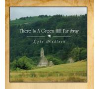 There Is a Green Hill Far Away by Lyle Hadlock (2009-09-22)