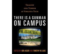 There is a Gunman on Campus: Tragedy and Terror at Virginia Tech