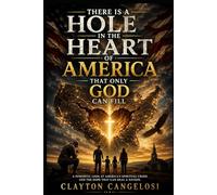 There is a Hole in the Heart of America that only God Can Fill