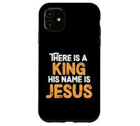 There Is A King His Name Is Jesus Royal Christian Men Women Carcasa para iPhone 11