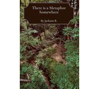 There is a Metaphor Somewhere (Poem Books)