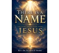 THERE IS A NAME: Trusting, Honoring, and Living Under the Name Above Every Name