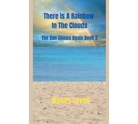 There Is A Rainbow In The Clouds: 2 (The Sun Shines Again Book 2)