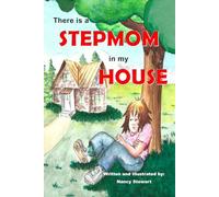 There is a Stepmom in my House: A positive look at bonus moms (STEP Families Reimagined)