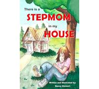 There is a Stepmom in my House: A positive look at bonus moms (STEP Families Reimagined)