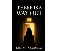 There Is A Way Out: A story of how God breathed life into a girl who once believed there was no way out of depression and suicidal thoughts.