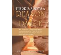 There is Always a Reason to Dance: Work as if the Lord is your Boss; Love with the love God has given You; Dance with the Joy of the Lord in your ... them some Razzle Dazzle along life's Way!