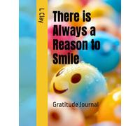 There is Always a Reason to Smile: Gratitude Journal (HEALING VIBES)
