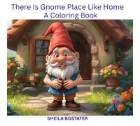 There Is Gnome Place Like Home - A Coloring Book (The Adventures of Spencer Bear)
