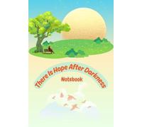 There Is Hope After Darkness Notebook