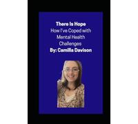 There Is Hope: How I've Coped with Mental Health Challenges