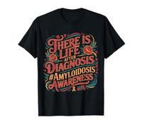 There Is Life After Diagnosis Amyloidosis Awareness |- Camiseta