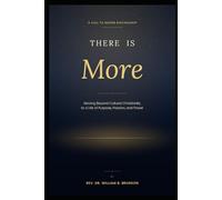 There Is More: Moving Beyond Cultural Christianity to a Life of Purpose, Passion, and Power (There Is More: Moving Beyond Cultural Christianity to a Life of Purpose, Passion, and Power Bible Study)
