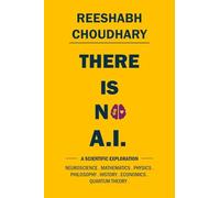 There Is No A.I.: A Scientific Exploration