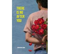 There is No After you: For the Words We Were Afraid to Say