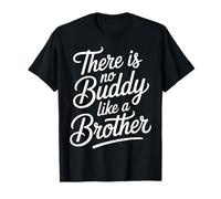 There Is No Buddy Like A Brother Amor Entre Hermanos - Camiseta