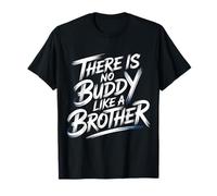 There Is No Buddy Like A Brother Amor Entre Hermanos - Camiseta
