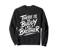 There Is No Buddy Like A Brother Amor Entre Hermanos - Sudadera