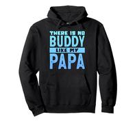 There Is No Buddy Like My Papa Sudadera con Capucha