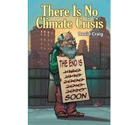 THERE IS NO CLIMATE CRISIS