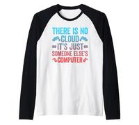 There Is No Cloud It's Just Someone Else'S Computer Camiseta Manga Raglan