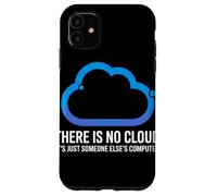 There Is No Cloud Someone Else'S Computer Chiste Cloud Carcasa para iPhone 11