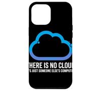 There Is No Cloud Someone Else'S Computer Chiste Cloud Carcasa para iPhone 12 Pro MAX