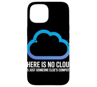 There Is No Cloud Someone Else'S Computer Chiste Cloud Carcasa para iPhone 15
